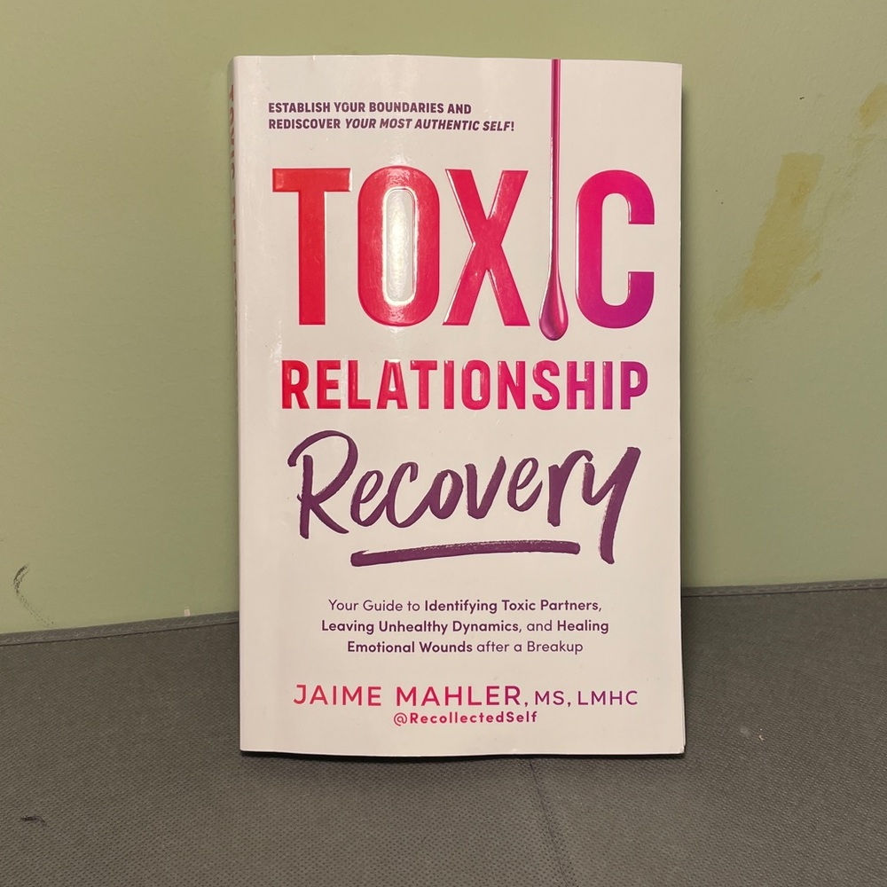 Toxic Relationship Recovery Book by Jaime Mahler, MS,LMHC